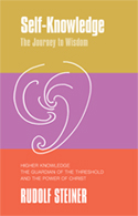 Self-Knowledge: The Journey to Wisdom Higher Knowledge, the Guardian of the Threshold and the Power of Christ