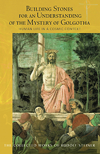 Building Stones for an Understanding of the Mystery of Golgotha Human Life in a Cosmic Context (CW175)