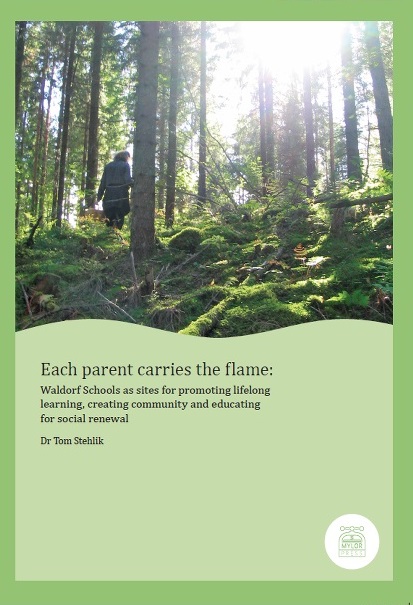 Each Parent Carries the Flame Waldorf schools as sites for promoting lifelong learning, creating community and educating for social renewal