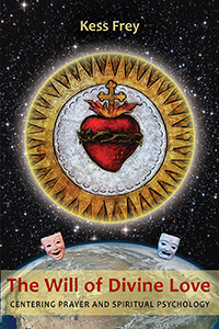Will of Divine Love Centering Prayer and Spiritual Psychology