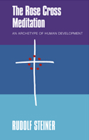 Rose-Cross Meditation, The An Archetype of Human Development