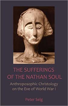 Sufferings of the Nathan Soul, The Anthroposophic Christology on the Eve of World War I