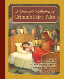 Favourite Collection of Grimm's Fairy Tales: Cinderella, Little Red Riding Hood, Snow White and the Seven Dwarfs and many more classic stories