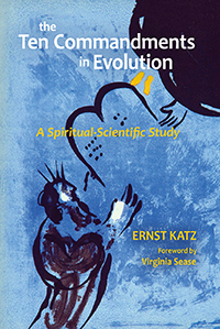 Ten Commandments in Evolution A Spiritual-Scientific Study