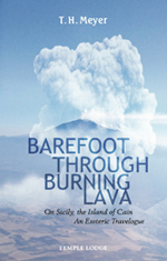 Barefoot through the Burning Lava On Sicily, the Island of Cain – An Esoteric Travelogue
