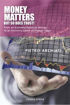 Money Matters - But So Does Trust! From an Economy based on Money to an Economy based on Human Value