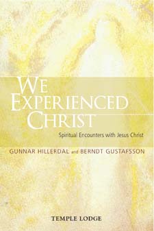We Experienced Christ Spiritual Encounters with Jesus Christ (Reports from the Religious-Social Institute, Stockholm)