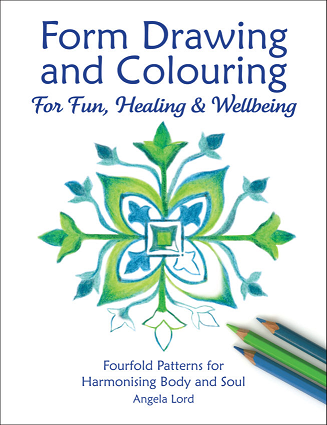 Form Drawing and Colouring for Fun, Healing and Wellbeing Fourfold Patterns for Harmonising Body and Soul