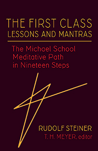 First Class Lessons and Mantras The Michael School Meditative Path in Nineteen Steps