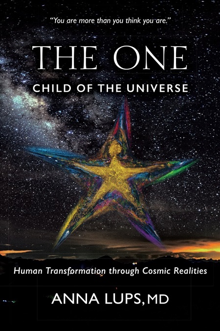 The One, Child of the Universe Human Transformation through Cosmic Realities