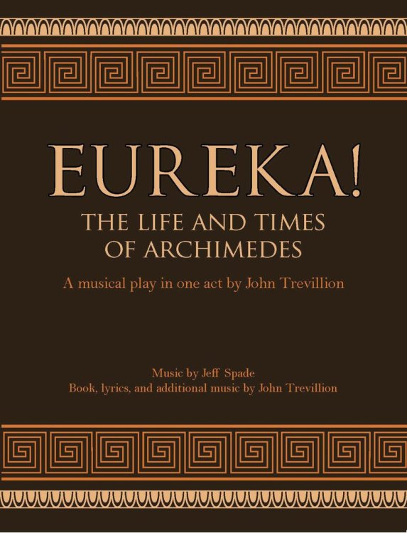Eureka! The Life and Times of Archimedes: A Musical Play in One Act