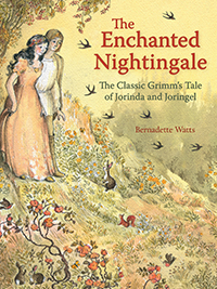 Enchanted Nightingale The Classic Grimm’s Tale of Jorinda and Joringel