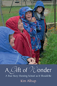 Gift of Wonder A True Story Showing School as It Should Be