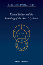 Rudolf Steiner and the Founding of the New Mysteries