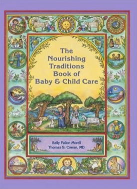 Nourishing Traditions Book of Baby & Child Care