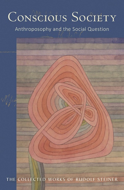 Conscious Society Anthroposophy and the Social Question
