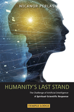 Humanity's Last Stand The Challenge of Artificial Intelligence: A Spiritual-Scientific Response