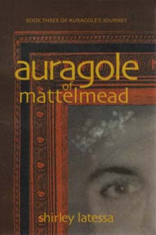 Auragole of Mattelmead: Book Three of Aurogole's Journey
