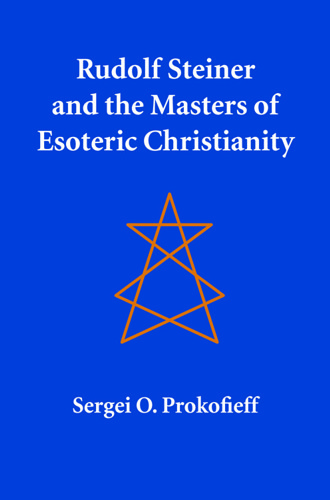 Rudolf Steiner and the Masters of Esoteric Christianity