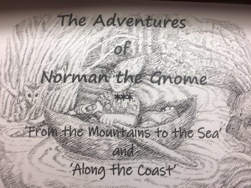Adventures of Norman the Gnome From the Mountains to the Sea and Along the Coast