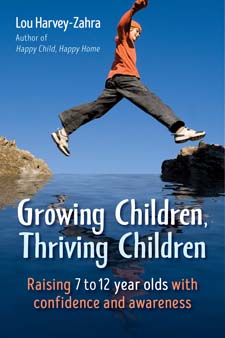 Growing children, thriving children Raising 7 to 12 year olds with confidence and awareness