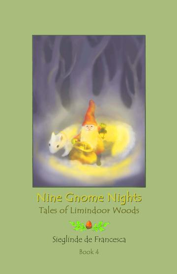 Nine Gnome Nights Book 4 - The Tales of Limindoor Woods