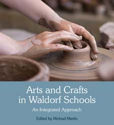 Arts and Crafts in Waldorf Schools An Integrated Approach 3ed