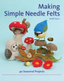 Making Simple Needle Felts: Forty seasonal projects
