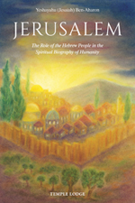 Jerusalem The Role of the Hebrew People in the Spiritual Biography of Humanity