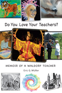 Do You Love Your Teachers Memoir of a Waldorf Teacher