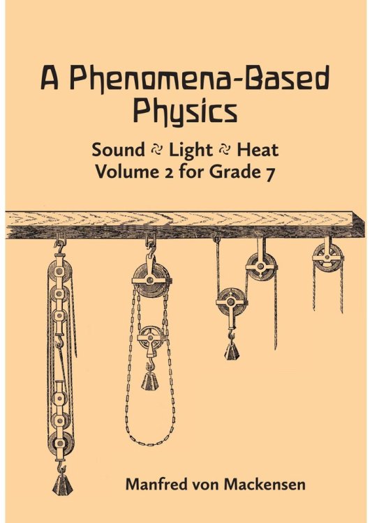 Phenomena-Based Physics, A Vol. 2 for Grade 7 Sound-Light- Heat
