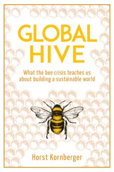Global Hive What The Bee Crisis Teaches Us About Building a Sustainable World