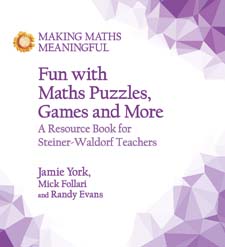 Fun with Maths Puzzles, Games and More A Resource Book for Steiner-Waldorf Teachers