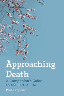 Approaching Death A Companion's Guide to the End of Life