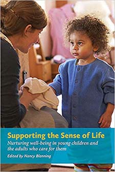 Supporting the Sense of Life Nurturing Well-Being in Young Children and the Adults that Care for Them