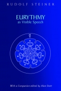 Eurythmy as Visible Speech 15 lectures, Dornach, Jun-Jul 1924, GA 279 with Companion edited by A. Stott