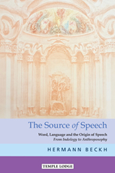 Source of Speech, The Word, Language and the Origin of Speech From Indology to Anthroposophy