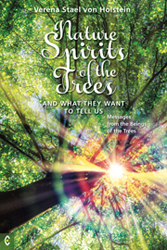 Nature Spirits of the Trees and What They Want to Tell Us Messages from the Beings of the Trees