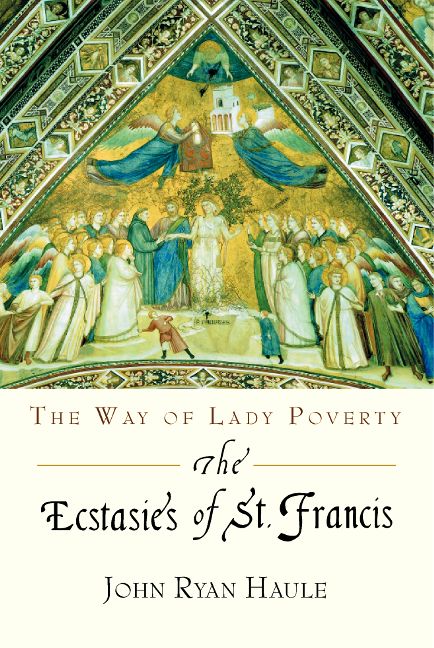 Ecstasies of St. Francis The Way of Lady Poverty