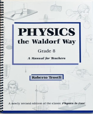 Physics the Waldorf Way - Grade 8