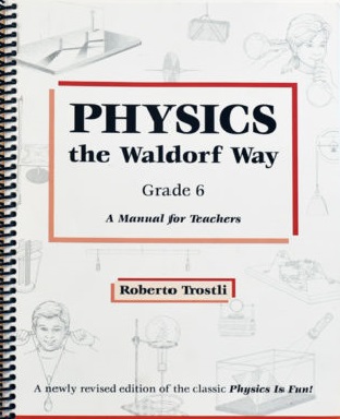 Physics the Waldorf Way - Grade 6