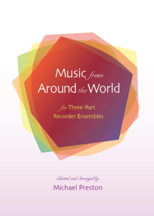 Music from Around the World for Three-Part Recorder Ensembles
