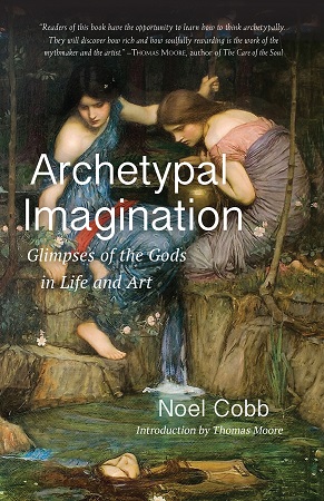 Archetypal Imagination Glimpses of the Gods in Life and Art
