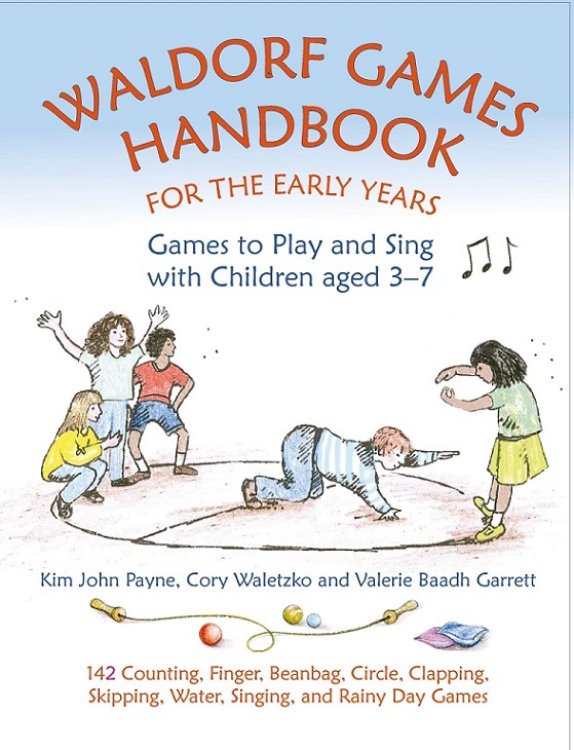 Waldorf Games Handbook For The Early Years Games to Play & Sing with Children aged 3 - 7