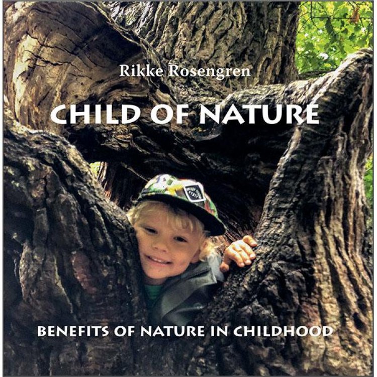 Child of Nature Benefits of Nature in Childhood