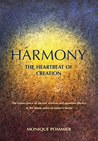 Harmony, the Heartbeat of Creation The Convergence of Ancient Wisdom and Quantum Physics in the Triune Pulse of Nature’s Forms
