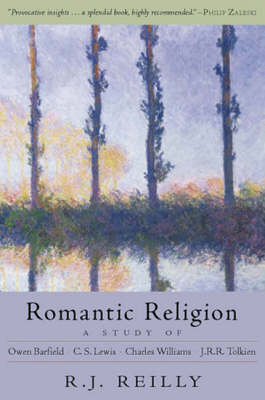 Romantic Religion A Study of Owen Barfield, C.S.Lewis, Charles Williams and J.R.R.Tolkien