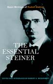 Essential Steiner, The Basic Writings of Rudolf Steiner. Basic Writings of Rudolf Steiner