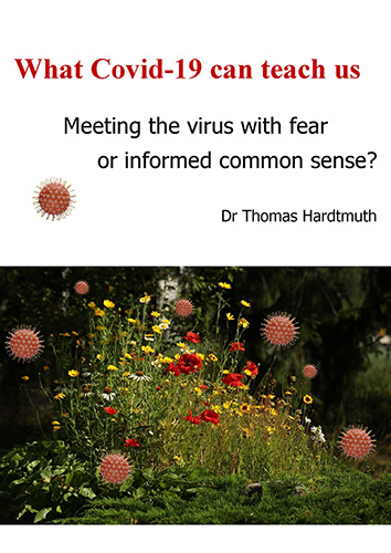What Covid-19 Must Teach Us Meeting the virus with fear or informed common sense