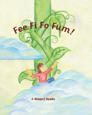 Fee Fi Fo Fum A Waldorf Reader for Late Second Grade